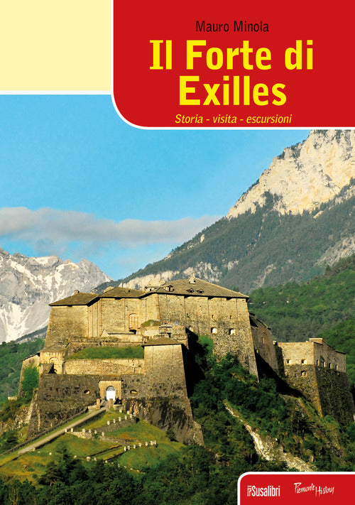 Cover of forte di Exilles. Storia, visita, escursioni