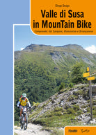 Cover of Valle di Susa in mountain bike. Comprende: Val Sangone, Moncenisio e Brianconese