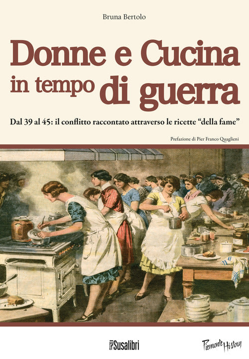 Cover of Donne e cucina in tempo di guerra.  Dal '39 al '45: il conflitto raccontato attraverso le ricette "della fame"
