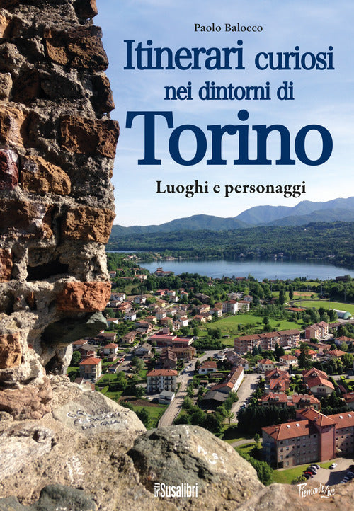 Cover of Itinerari curiosi nei dintorni di Torino. Luoghi e personaggi