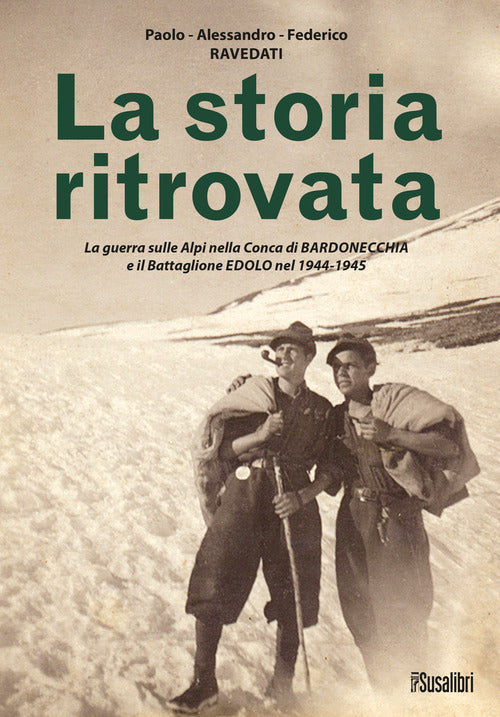 Cover of storia ritrovata. La guerra sulle Alpi nella Conca di Bardonecchia e il Battaglione Edolo nel 1944-1945
