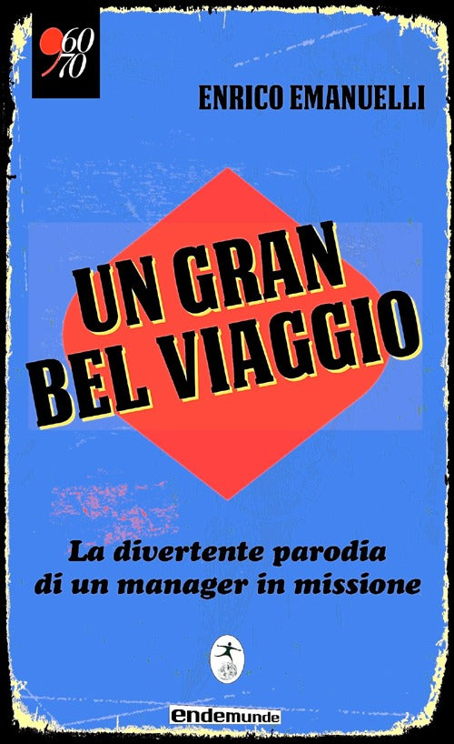 Cover of gran bel viaggio. La divertente parodia di un manager in missione