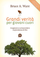 Cover of Grandi verità per giovani cuori. Insegnare e comprendere la grandezza di Dio