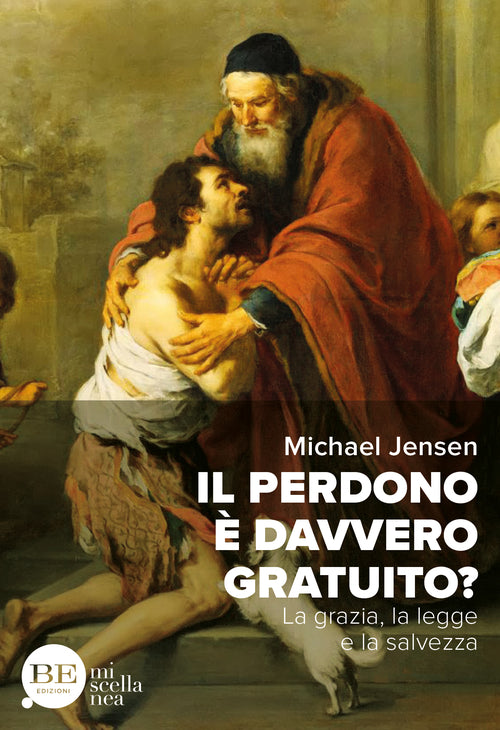 Cover of perdono è davvero gratuito? La grazia, la legge e la salvezza