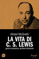 Cover of vita di C. S. Lewis. Genio eccentrico, profeta riluttante