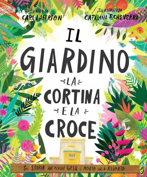 Cover of giardino, la cortina e la croce. La storia del perché Gesù è morto ed è risorto