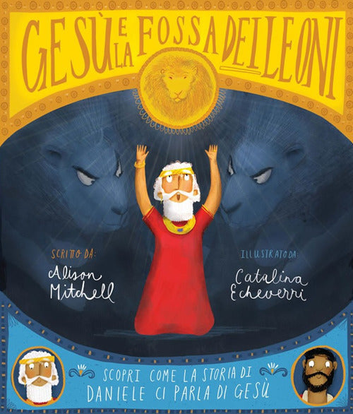 Cover of Gesù e la fossa dei leoni. Scopri come la storia di Daniele ci parla di Gesù