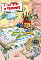 Cover of Fumettisti in Piemonte. Dizionario dei disegnatori e degli sceneggiatori