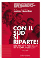 Cover of Con il sud si riparte! Idee, progetti, programmi per il rilancio del Paese