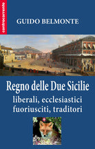 Cover of Regno delle Due Sicilie. Liberali, ecclesiastici, fuoriusciti, traditori