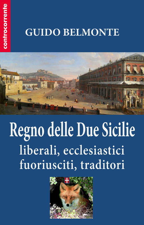 Cover of Regno delle Due Sicilie. Liberali, ecclesiastici, fuoriusciti, traditori