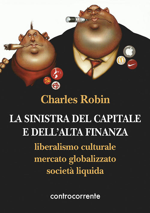 Cover of sinistra del capitale e dell'Alta Finanza. Liberalismo culturale, mercato globalizzato, società liquida