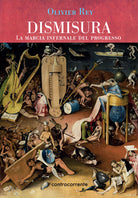 Cover of Dismisura. La marcia infernale del progresso