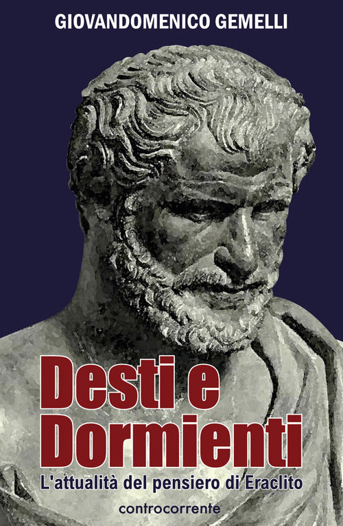 Cover of Desti e dormienti. L'attualità del pensiero di Eraclito