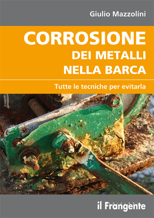 Cover of Corrosione dei metalli nella barca. Tutte le tecniche per evitarla