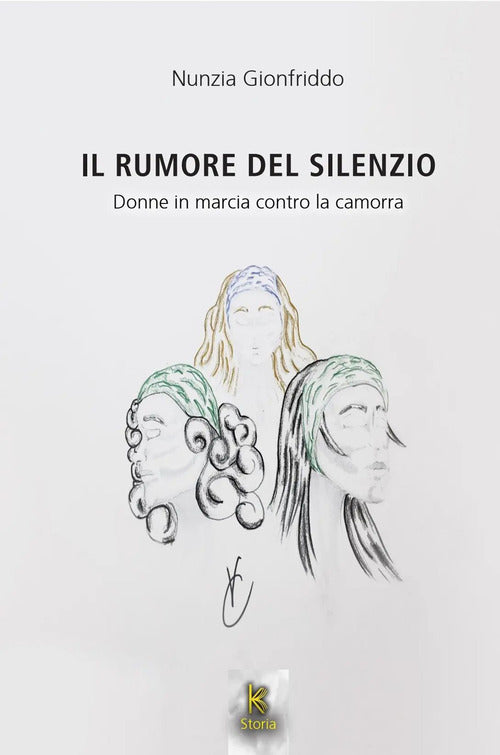 Cover of rumore del silenzio. Donne in marcia contro la camorra