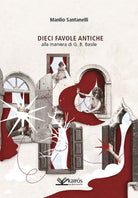 Cover of Dieci favole antiche alla maniera di G. B. Basile