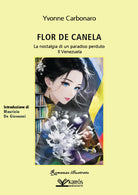 Flor de Canela. La nostalgia di un paradiso perduto. Il Venezuela