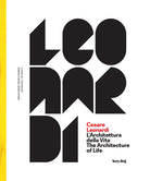 Cover of Cesare Leonardi. L'architettura della vita-The architecture of life. Catalogo della mostra (Modena, 15 settembre 2017-4 febbraio 2018)