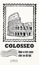Cover of Colosseo. Due o tre cose che so di lui