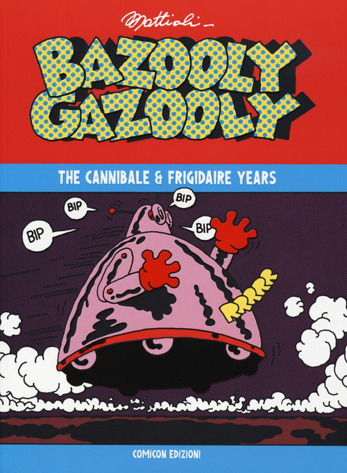 Cover of Bazooly Gazooly. The Cannibale & Frigidaire years