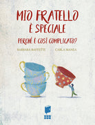 Cover of Mio fratello è speciale. Perché è così complicato?