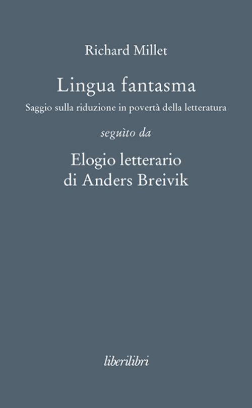 Cover of Lingua fantasma. Saggio sulla riduzione in povertà della letteratura seguìto da Elogio letterario di Anders Breivik