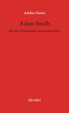 Cover of Adam Smith. Morale, jurisprudence, economia poltica