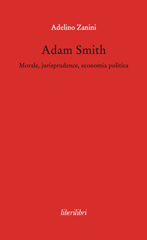 Cover of Adam Smith. Morale, jurisprudence, economia poltica