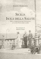 Cover of Sicilia. Isola della salute. Dalla tubercolosi nell’Ottocento al Covid-19 nei giorni nostri