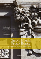 Grand Hotel Piazza Borsa. Il piccolo Montecitorio. Ediz. italiana e inglese