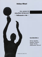 Cover of anni di Drazen Petrovíc. Pallacanestro e vita