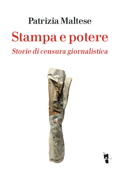 Cover of Stampa e potere. Storie di censura giornalistica