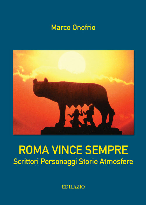 Cover of Roma vince sempre. Scrittori, personaggi, storie, atmosfere