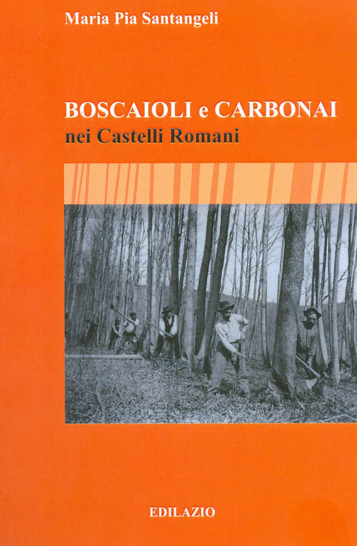 Cover of Boscaioli e carbonai nei Castelli Romani