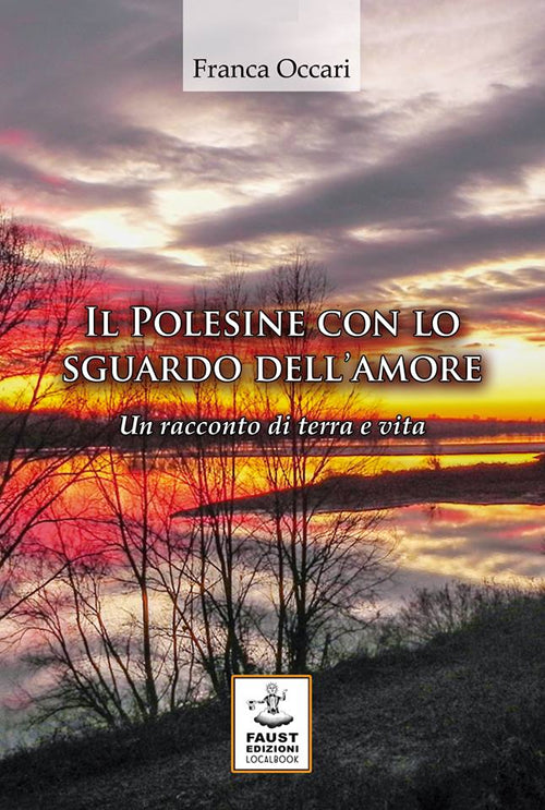 Cover of Polesine con lo sguardo dell'amore. Un racconto di terra e vita