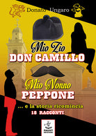 Cover of Mio zio Don Camillo, mio nonno Peppone... e la storia ricomincia. 18 racconti