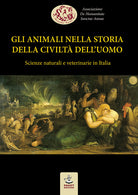 Cover of animali nella storia della civiltà dell'uomo. Scienze naturali e veterinarie in Italia