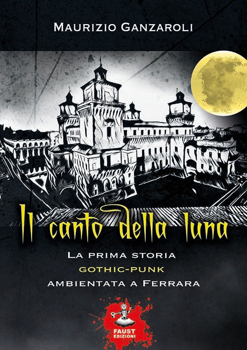 Cover of canto della luna. La prima storia gothic-punk ambientata a Ferrara