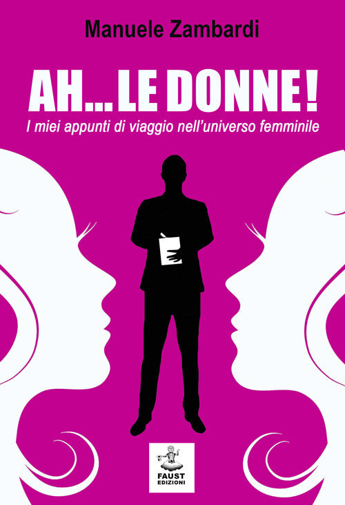 Cover of Ah... le donne! I miei appunti di viaggio nell'universo femminile