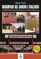 Cover of Inciampare nel cancro e rialzarsi. La filosofia del decathlon come efficace adiuvante alle cure mediche per ostacolare il male