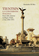 Cover of Tientsin. La concessione italiana. Storia delle relazioni tra Italia e Cina (1866-1947)