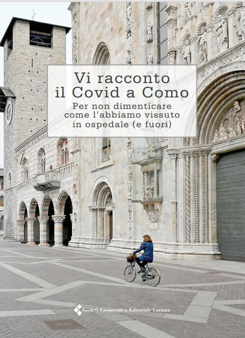 Cover of Vi racconto il Covid a Como. Per non dimenticare come l'abbiamo vissuto in ospedale (e fuori)