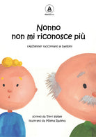 Cover of Nonno non mi riconosce più. L'Alzheimer raccontato ai bambini