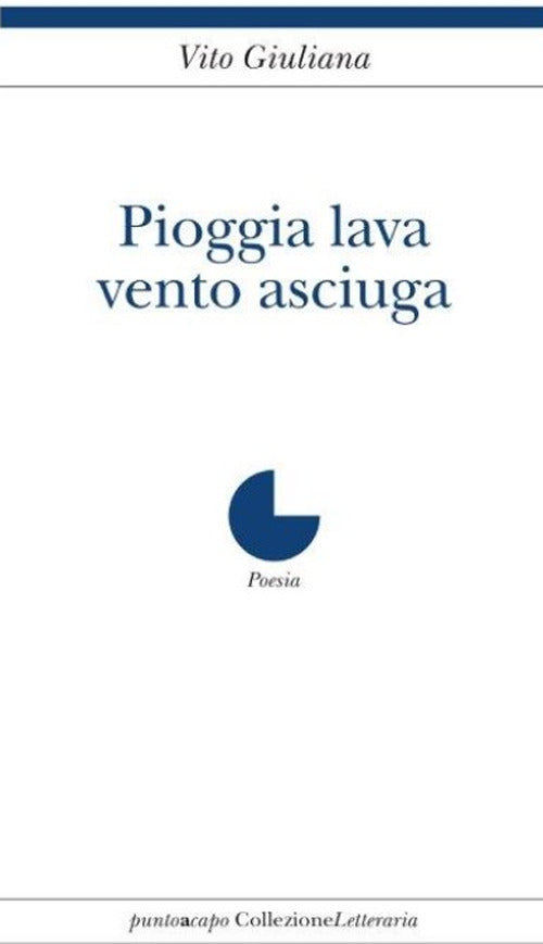 Cover of Pioggia lava, vento asciuga