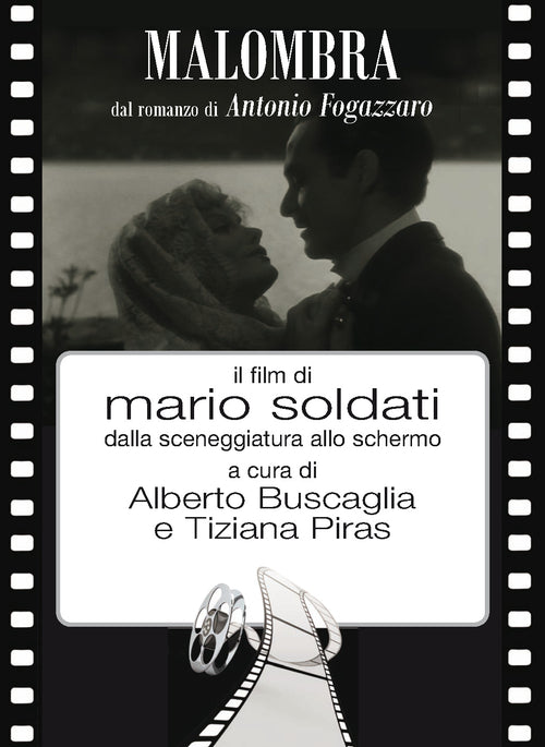 Cover of Malombra. Il film di Mario Soldati dalla sceneggiatura allo schermo