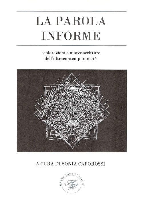 Cover of parola informe. Esplorazioni e nuove scritture dell'ultracontemporaneità