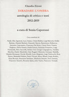Cover of Diradare l'ombra. Antologia di critica e testi 2012-2019