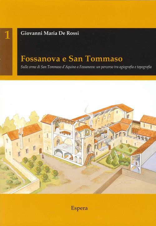Cover of Fossanova e San Tommaso. Sulle orme di San Tommaso d'Aquino a Fossanova. Un percorso tra agiografia e topografia