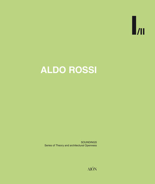 Cover of Aldo Rossi. Soundings. Series of theory and architectural openness